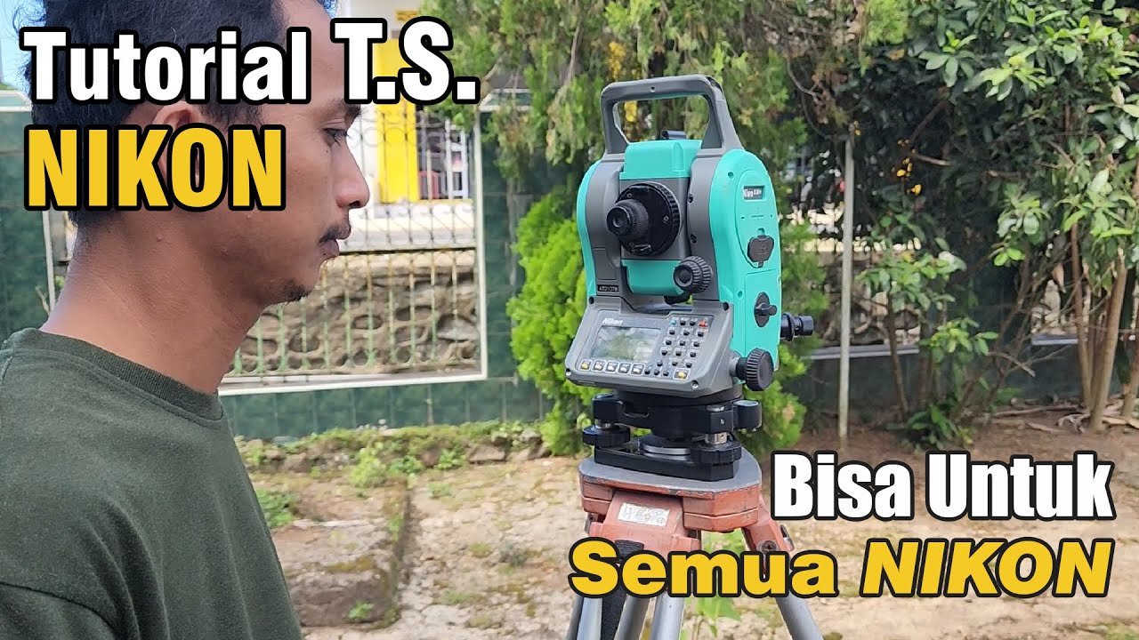 Tutorial Pengoperasian Alat Ukur Total Station Nikon DTM 322, NPL 322, Seri Nivo Dan Seri N, XS