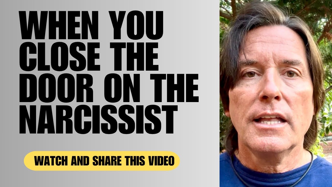 WHEN YOU CLOSE THE DOOR ON THE NARCISSIST 