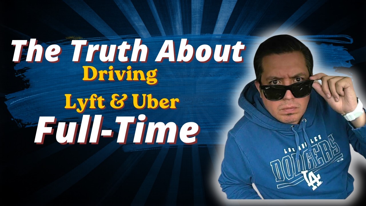 The Truth about driving Lyft and Uber full Time