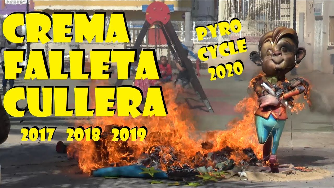 Crema Falles Cullera años 2017, 2018, 2019.