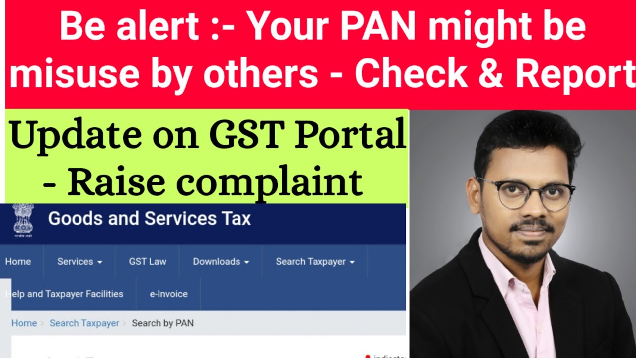Update:- Check your PAN - Be alert from Fraudulent GST Registration