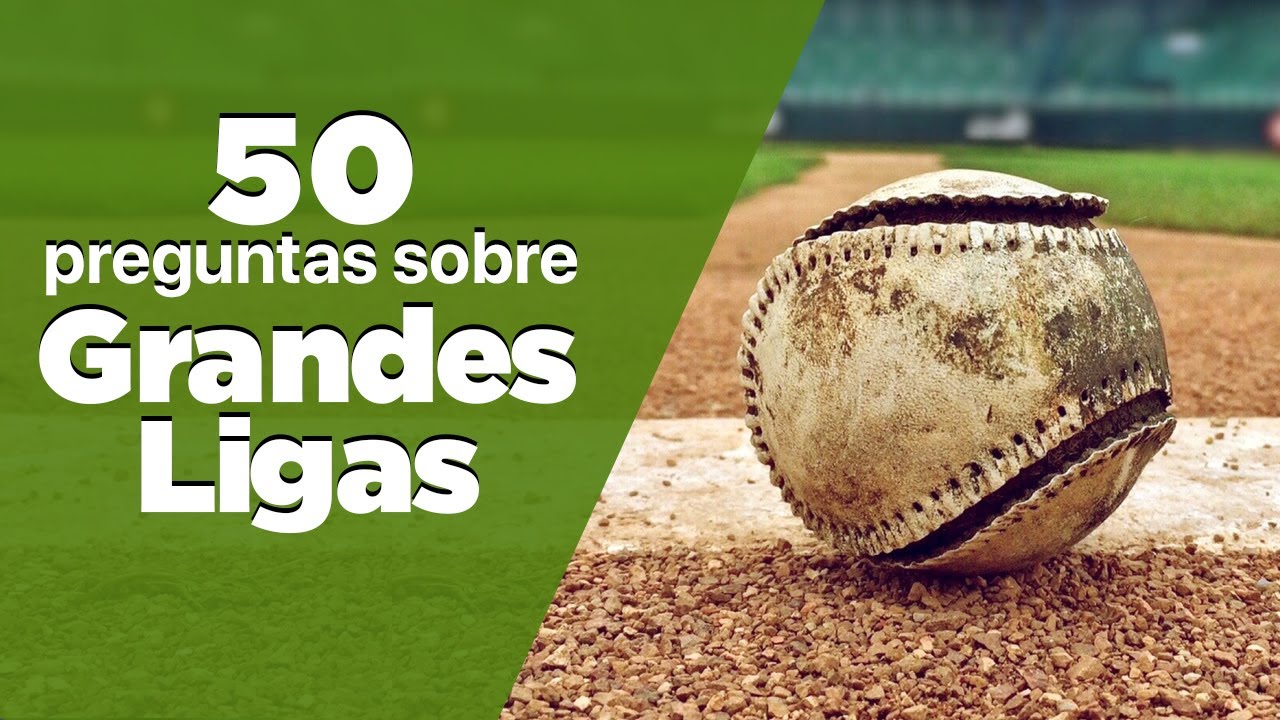 50 preguntas sobre Grandes Ligas - ¿Cuánto sabes de Grandes Ligas?