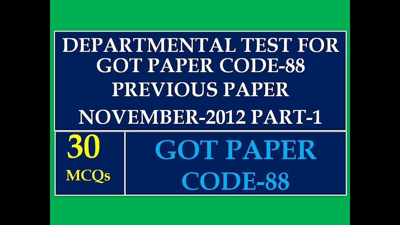 DEPARTMENTAL TEST FOR GOT PAPER CODE-88 PREVIOUS PAPER NOVEMBER-2012 PART-1