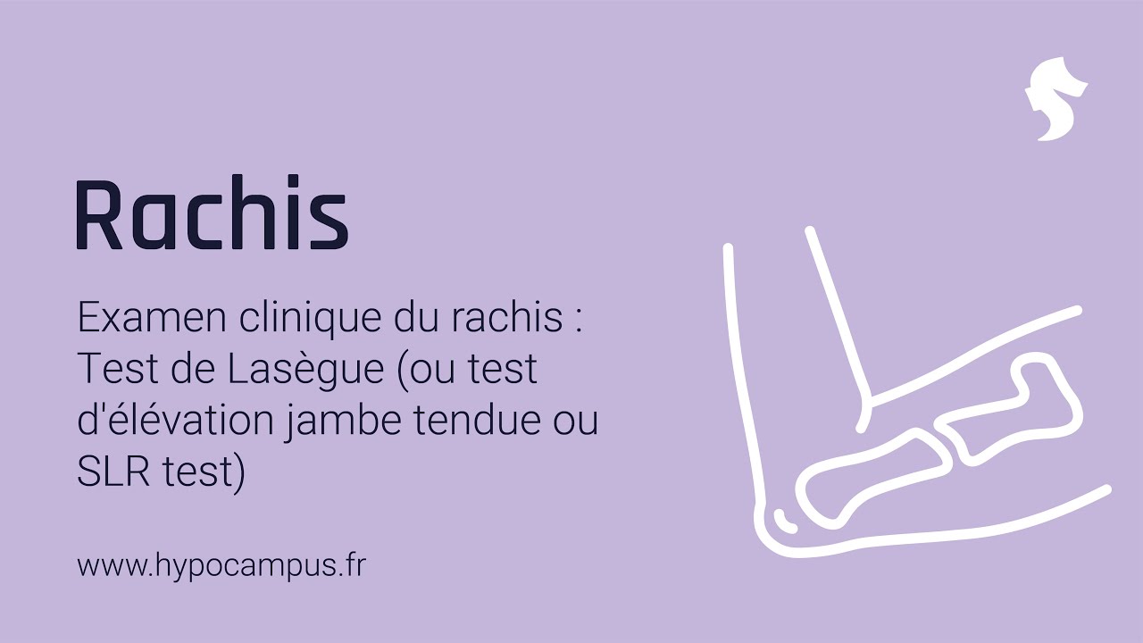 Examen Clinique du Rachis : Test de Las&egrave;gue (ou test d'&eacute;l&eacute;vation jambe tendue ou SLR test)