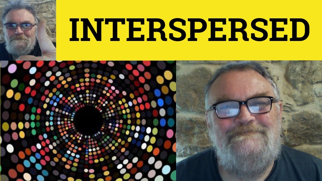 🔵 Interspersed Meaning - Intersperse Examples - Interspersed Definition - Intersperse Interspersed
