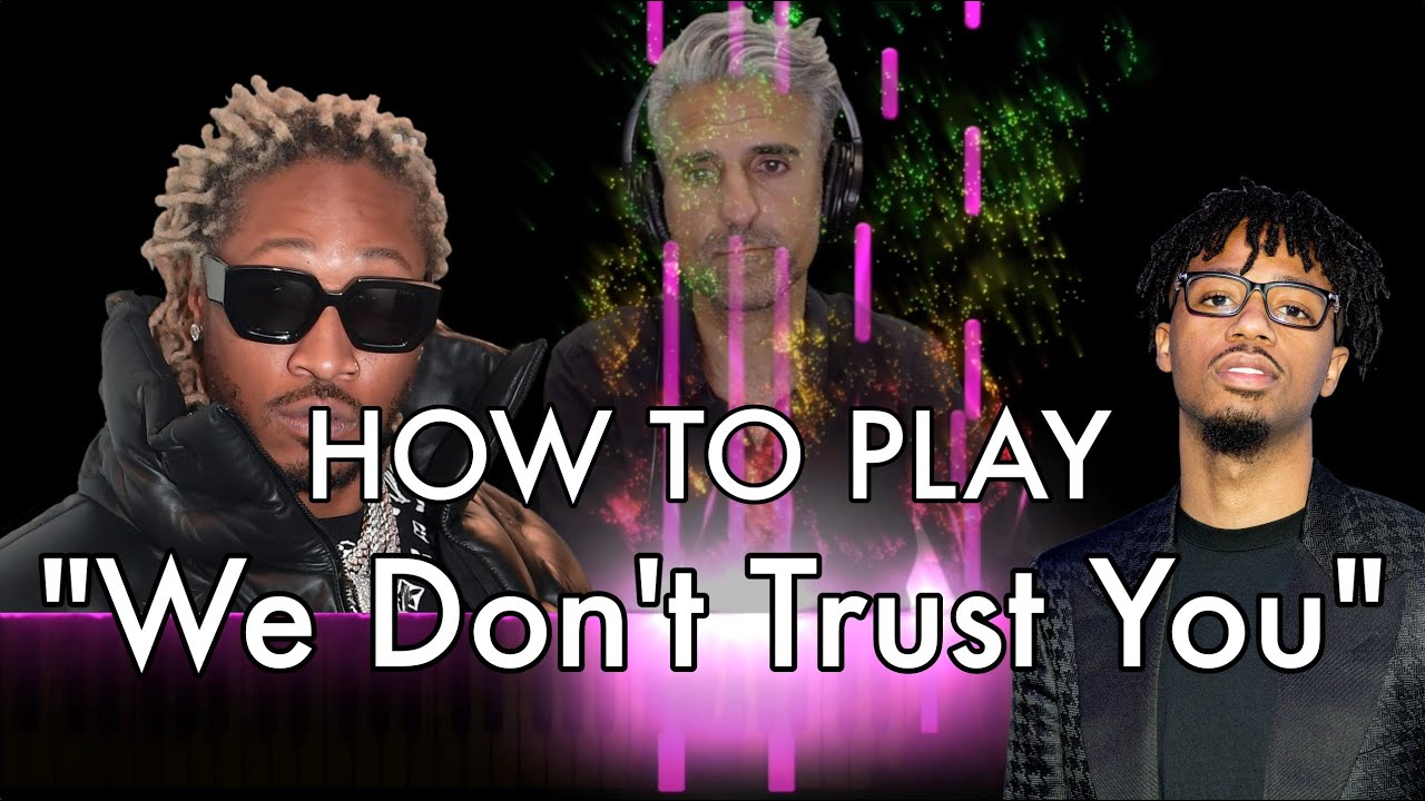 Future, Metro Boomin — «We ​​Don't Trust You» — лёгкий урок игры на фортепиано