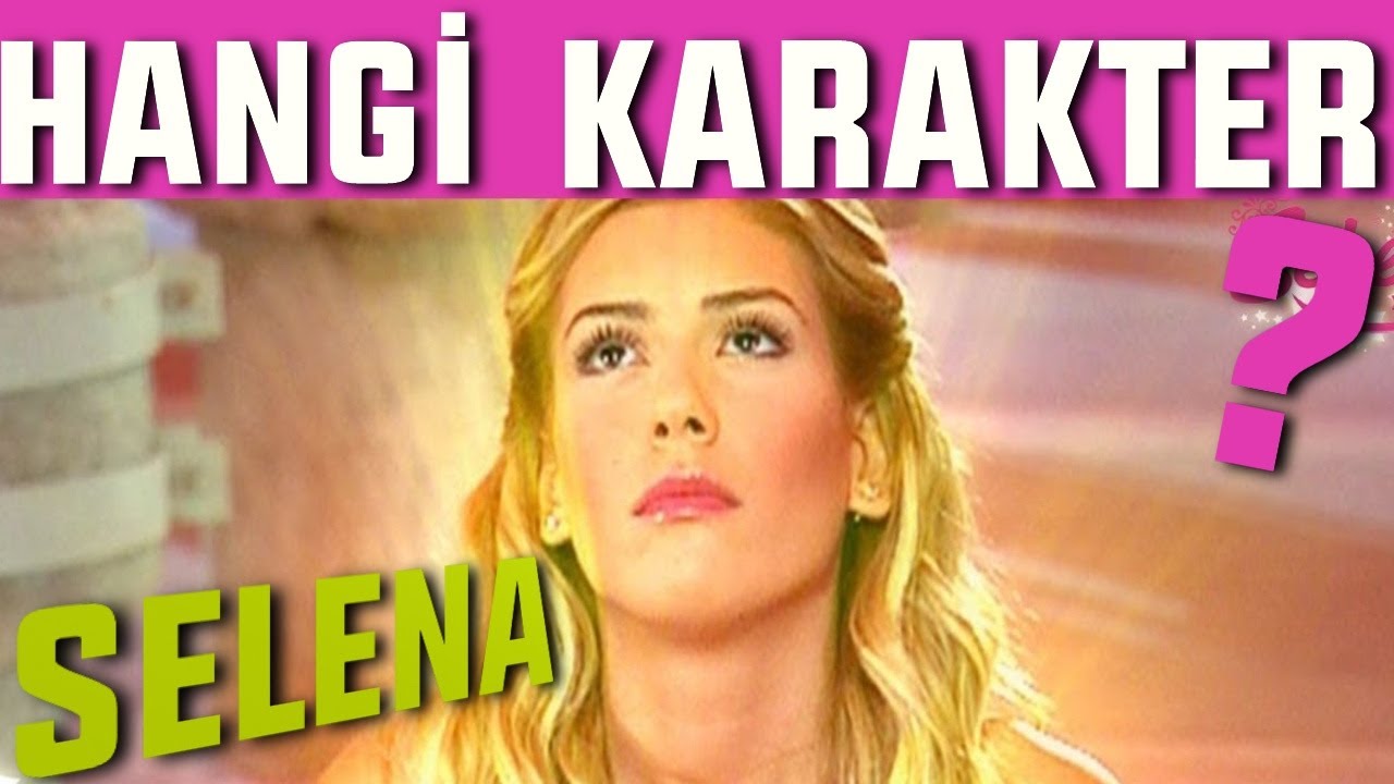Hangi Selana Karakterisin? - Kişilik Testi