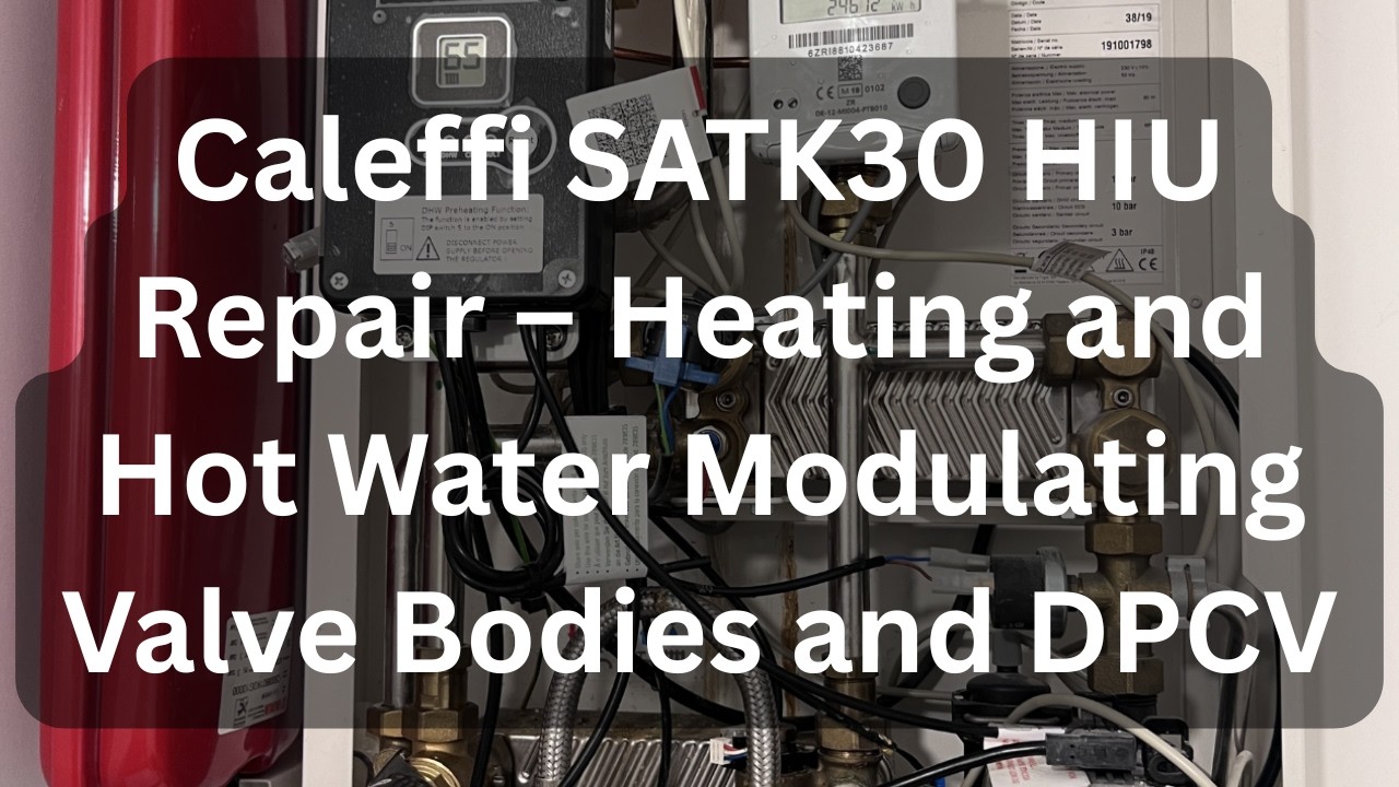 Caleffi SATK30 HIU repair – heating and hot water modulating valve bodies and DPCV valve replaced.