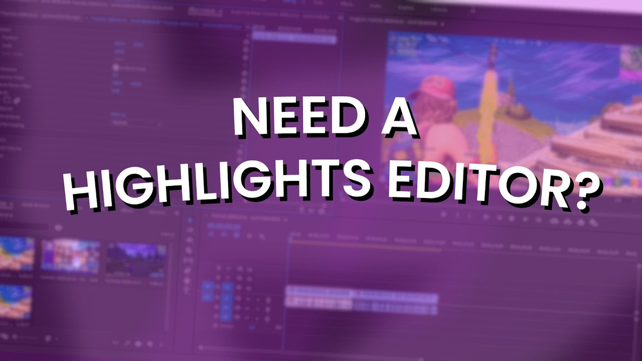 Need a Highlights Editor? Watch This!