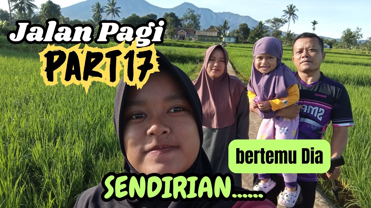 Jalan Pagi Part17 Ketemu 