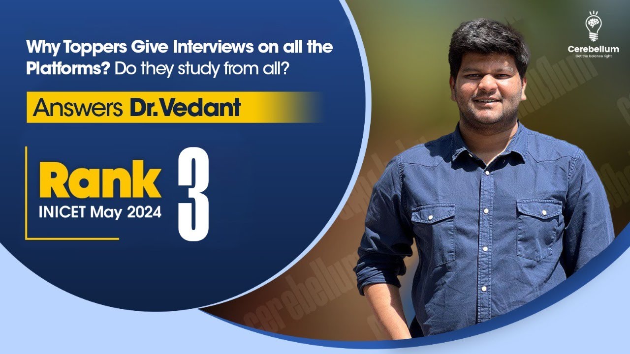 Dr. Vedant, Rank -3 INICET discusses the strategy that toppers use. | Cerebellum Academy