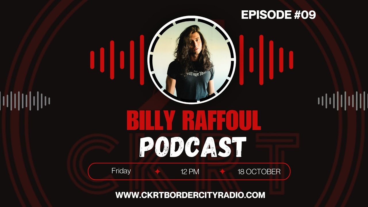 BILLY RAFFOUL PODCAST (EPISODE #9)