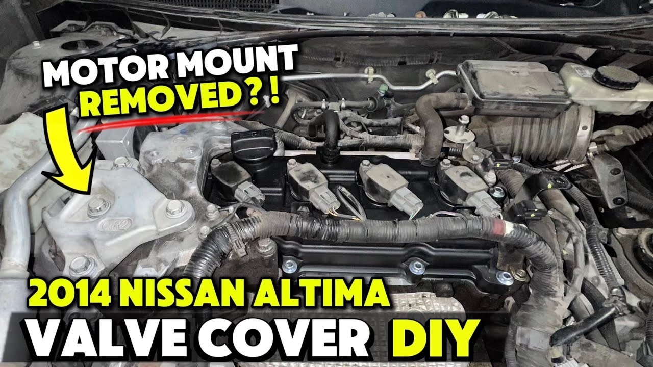 How to Replace Valve Cover on a 2013&ndash;2018 Nissan Altima 2.5L | Motor Mount Bracket Removal