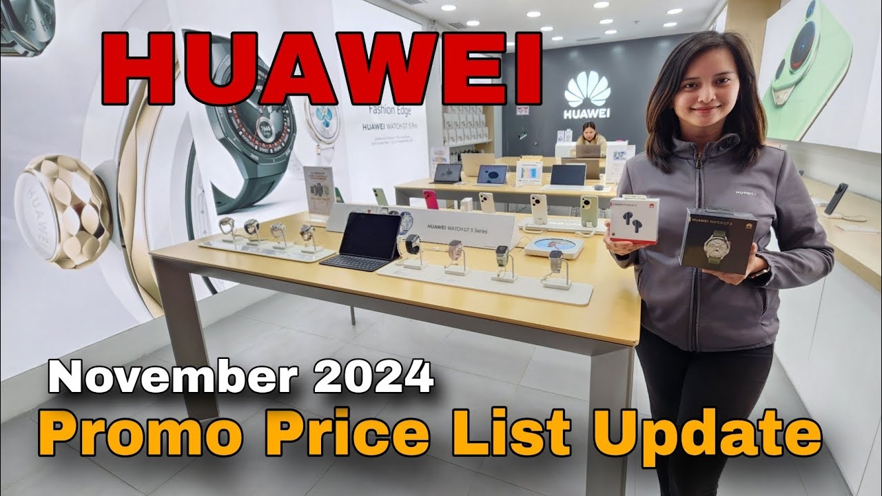 Huawei Promo Price List Update November 2024 | Huawei Pura 70 Series, MatePad Series, Huawei Watch