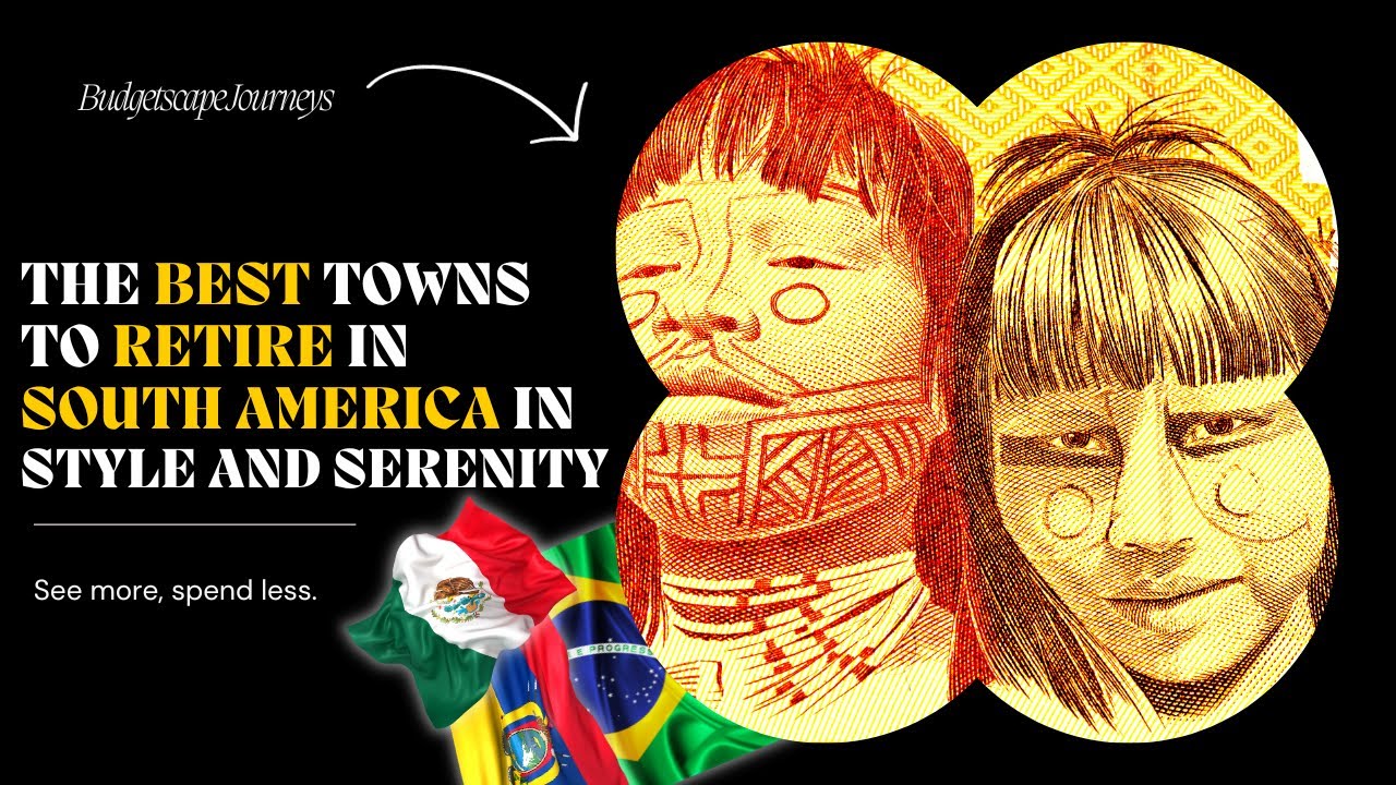 The Best Towns To Retire in South America