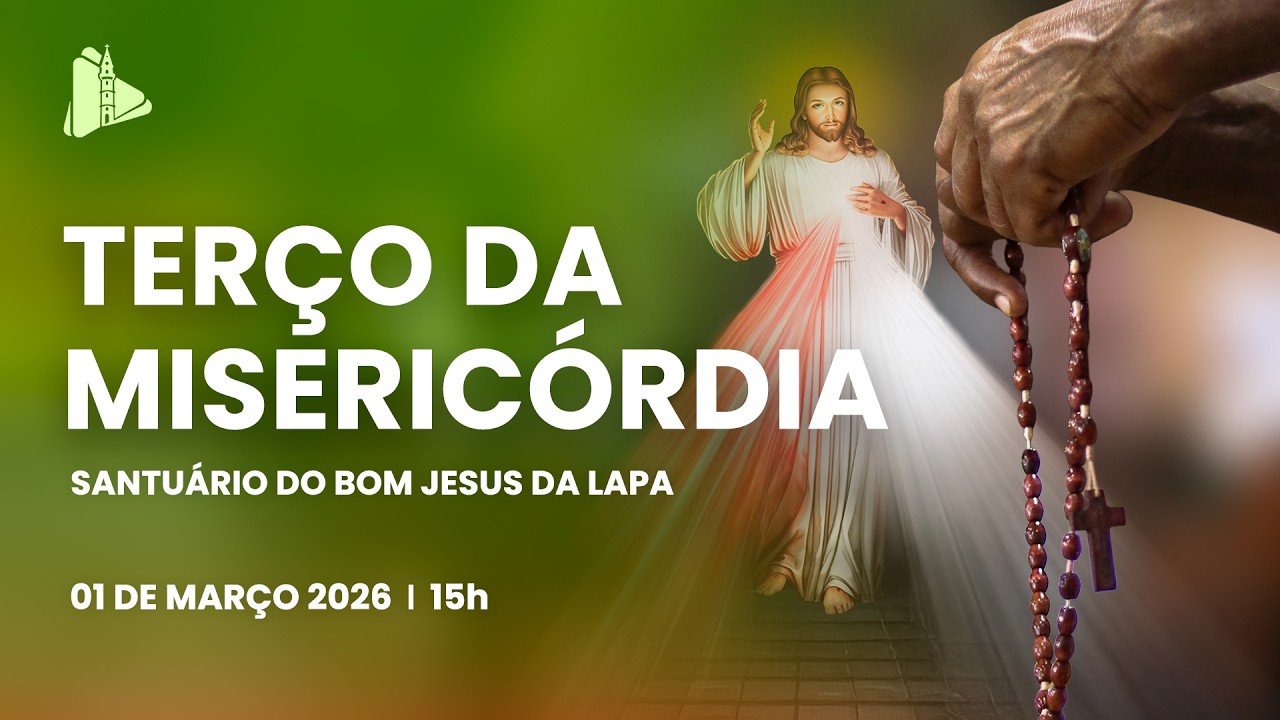Terço da Misericórdia - 15h | Santuário do Bom Jesus da Lapa e TV Pai Eterno - 01/03/2026