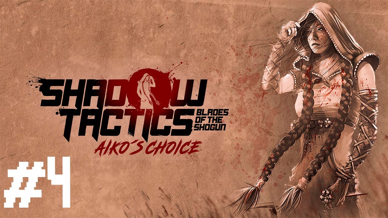 Прохождение Shadow Tactics Blades of the Shogun Aiko's Choice #4