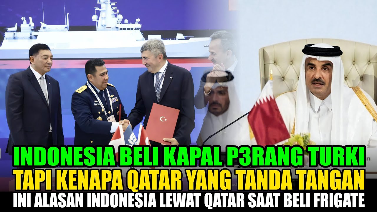 Indonesia Beli Kapal Perang Turki, Tapi yang Teken Qatar Ada Apa Ini