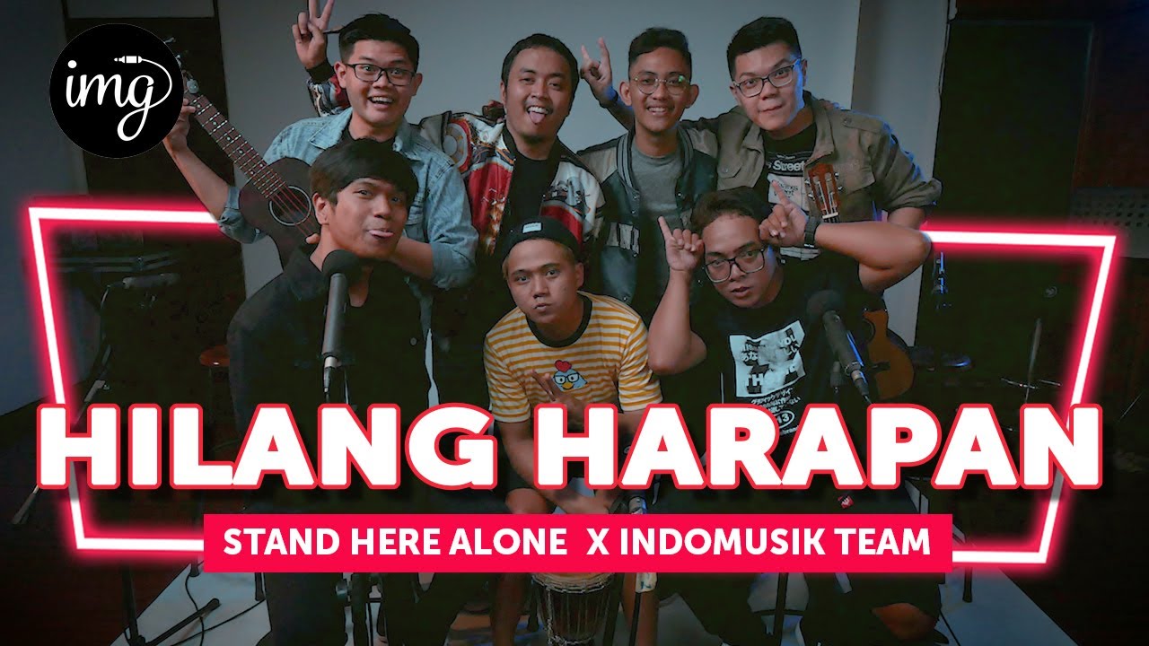HILANG HARAPAN - STAND HERE ALONE Ft. INDOMUSIKTEAM #PETIK