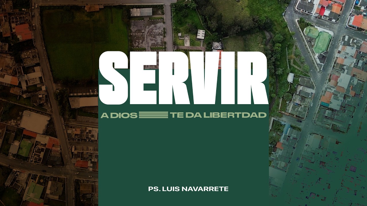 Servir a Dios te da libertad  Ps. Luis Navarrete | Domingo 8 de marzo 2026