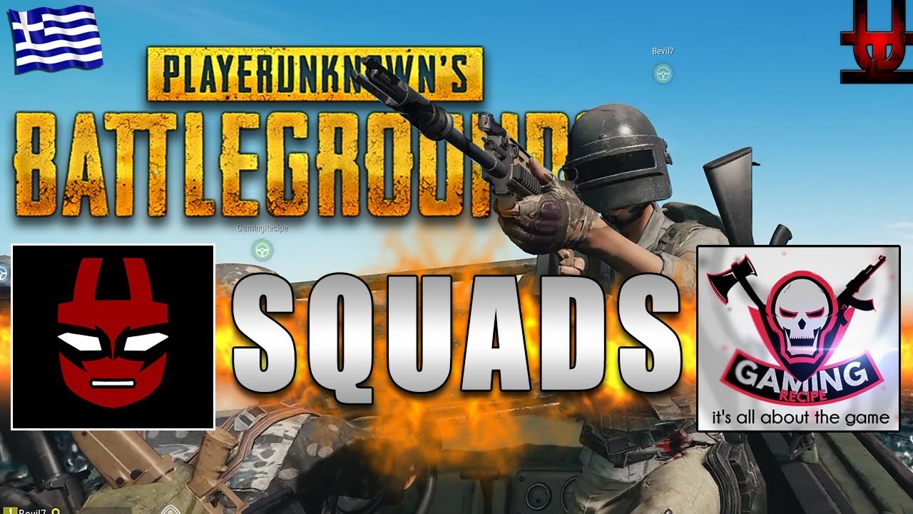 4-Man Squads &mu;&epsilon; GamingRecipe! | PLAYERUNKNOWN'S BATTLEGROUNDS (Greek Gameplay) PUBG