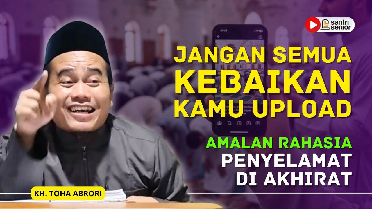 Amalan Rahasia Penyelamatmu di Akhirat? Ini yang Wajib Kamu Punya! KH Toha Abrori