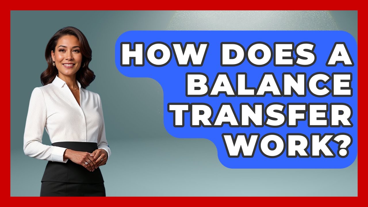 How Does A Balance Transfer Work? - Crazy About Credit Cards