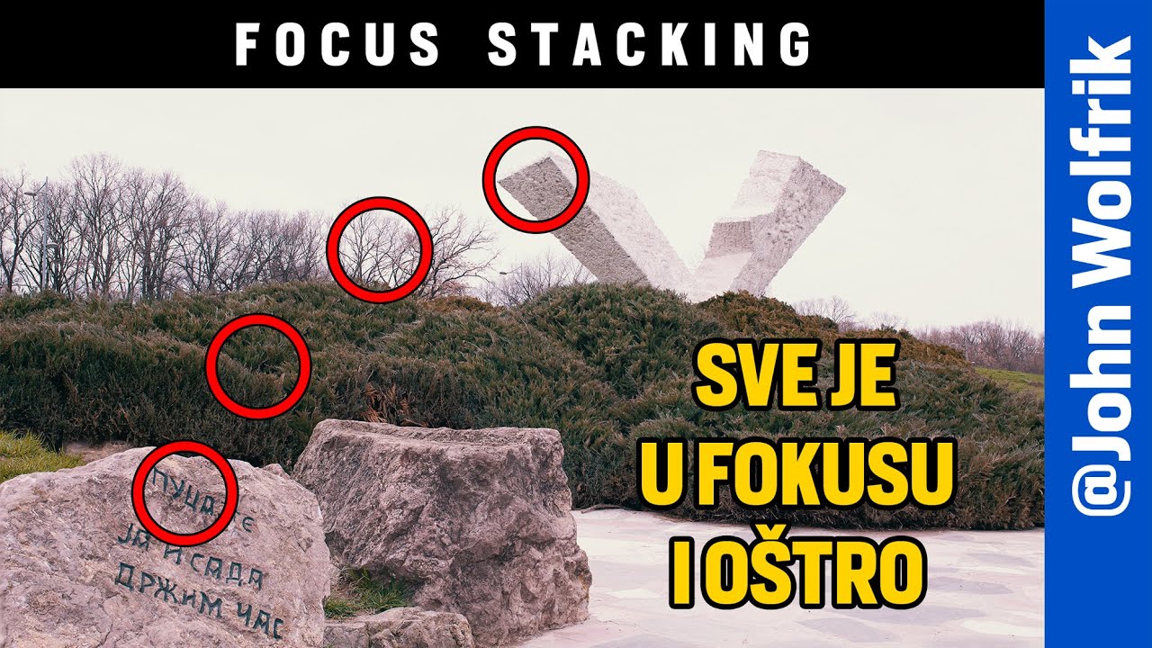 FOCUS STACKING | kako da imate NAJOŠTRIJU fotografiju | @JohnWolfrik