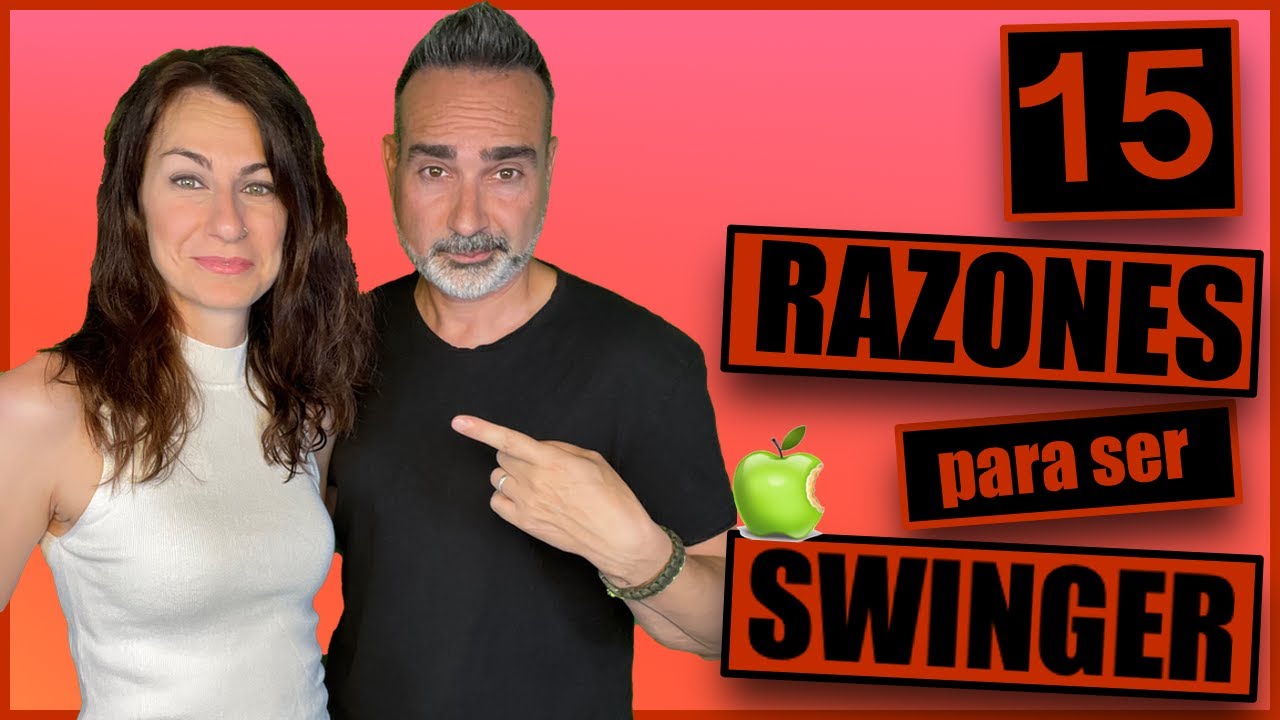 15 razones para PRACTICAR INTERCAMBIO DE PAREJA | Podcast de SWINGERING #1