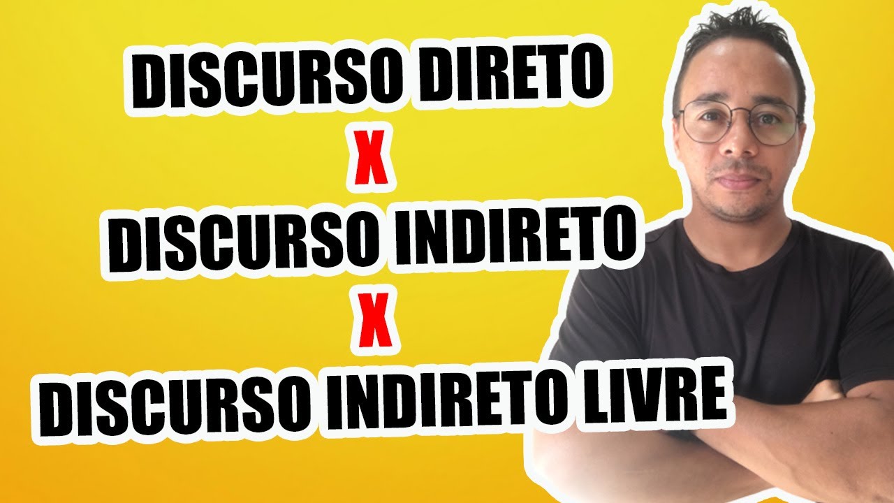 DISCURSO DIRETO X DISCURSO INDIRETO X DISCURSO INDIRETO LIVRE