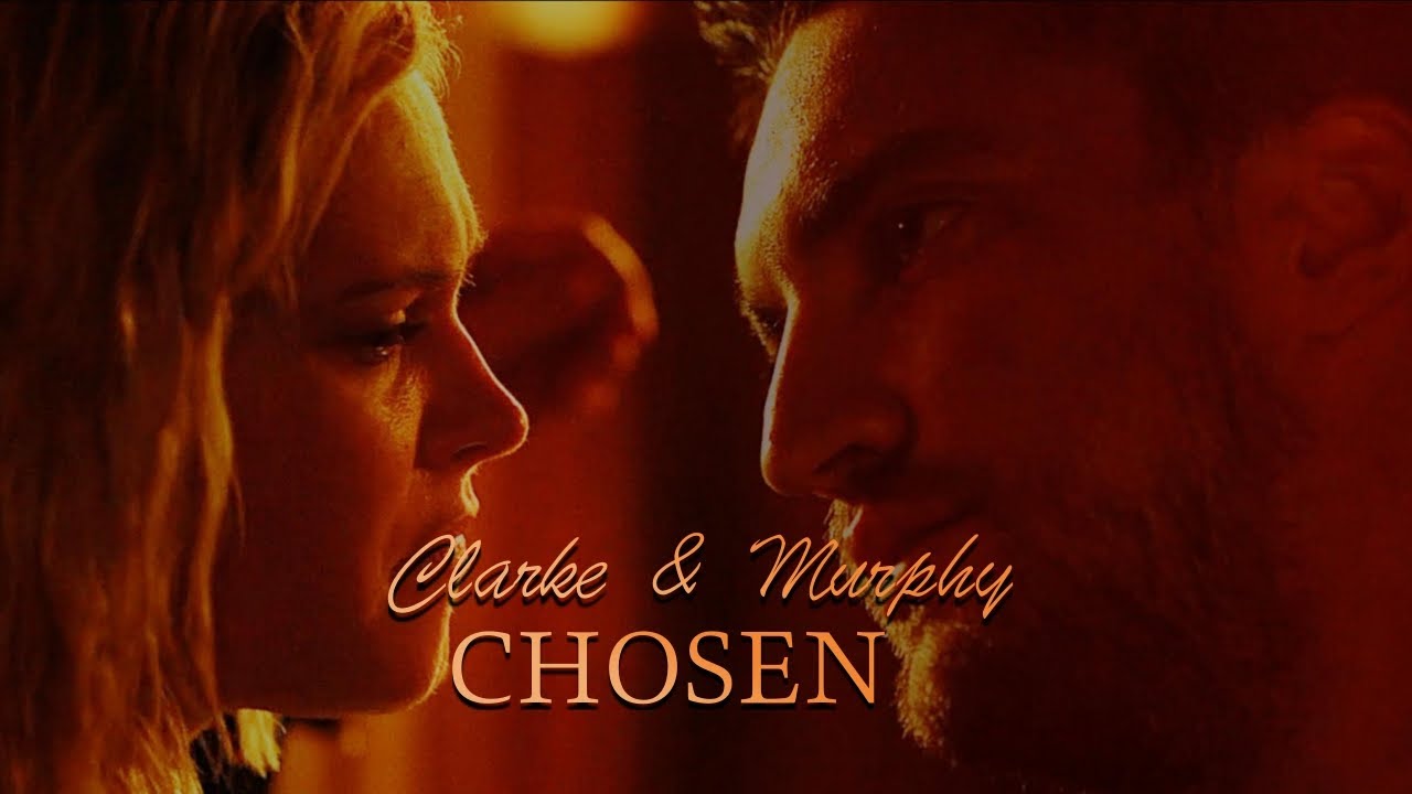 (The 100) Clarke & Murphy ll Chosen