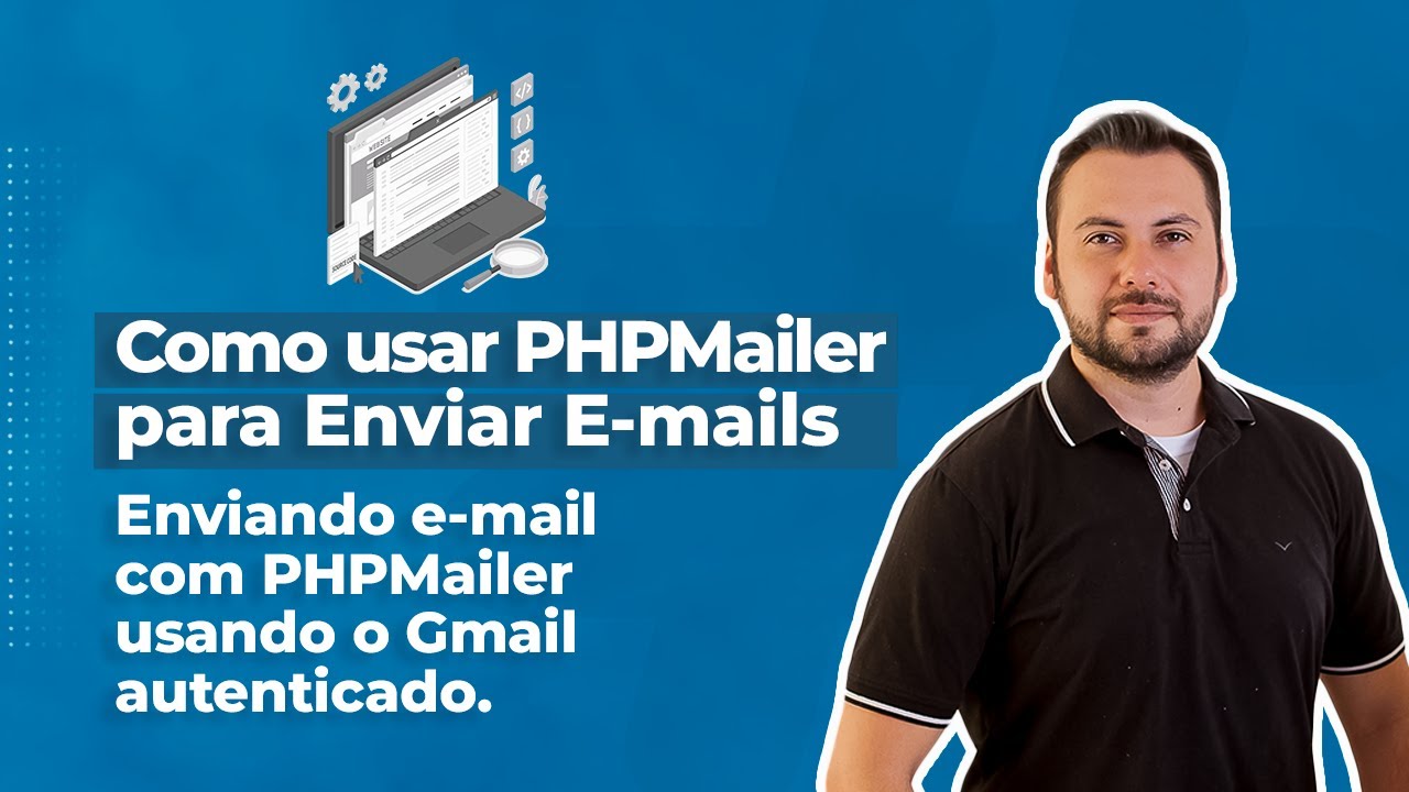 Como usar PHPMailer para Enviar E-mails - Enviando e-mail com PHPMailer usando o Gmail autenticado.
