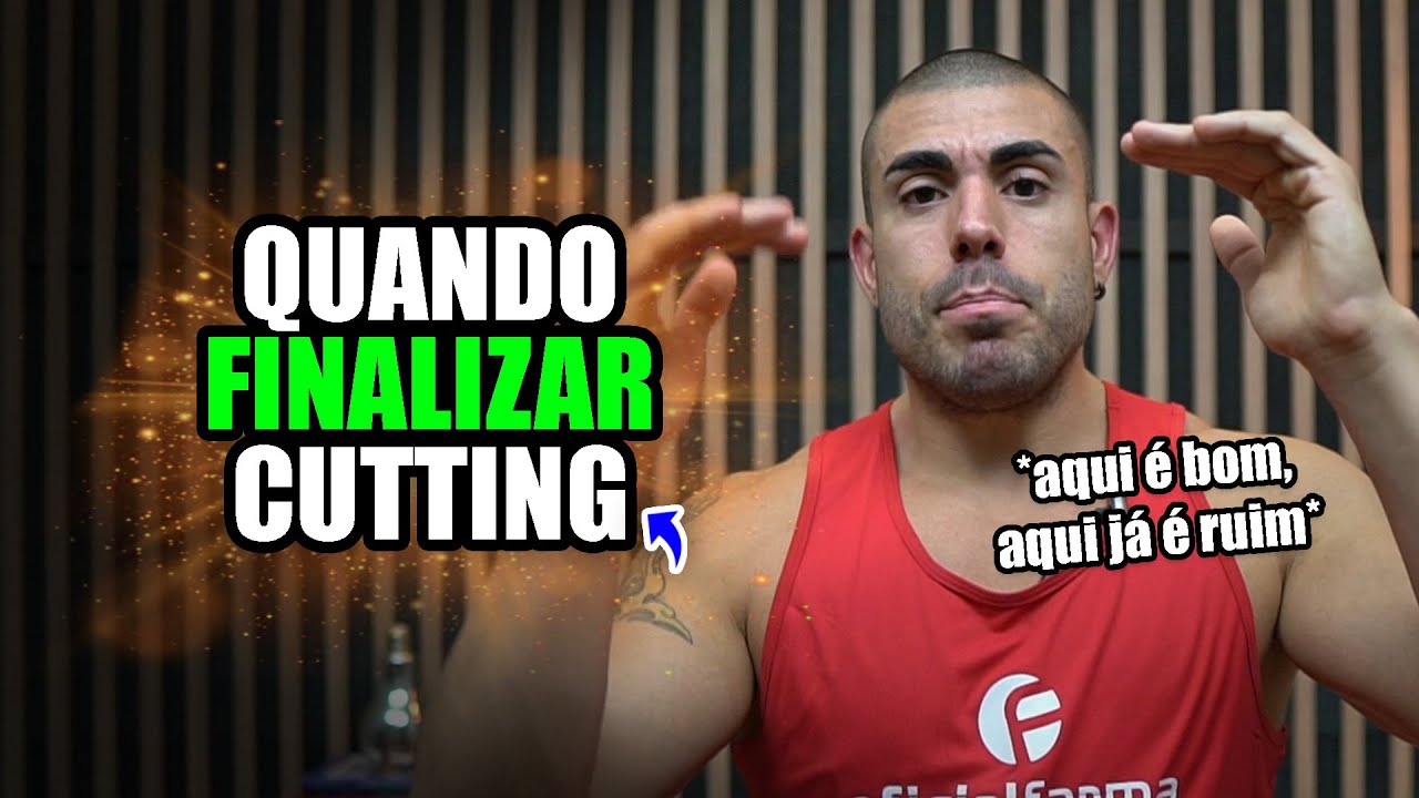 Quando finalizar o cutting?