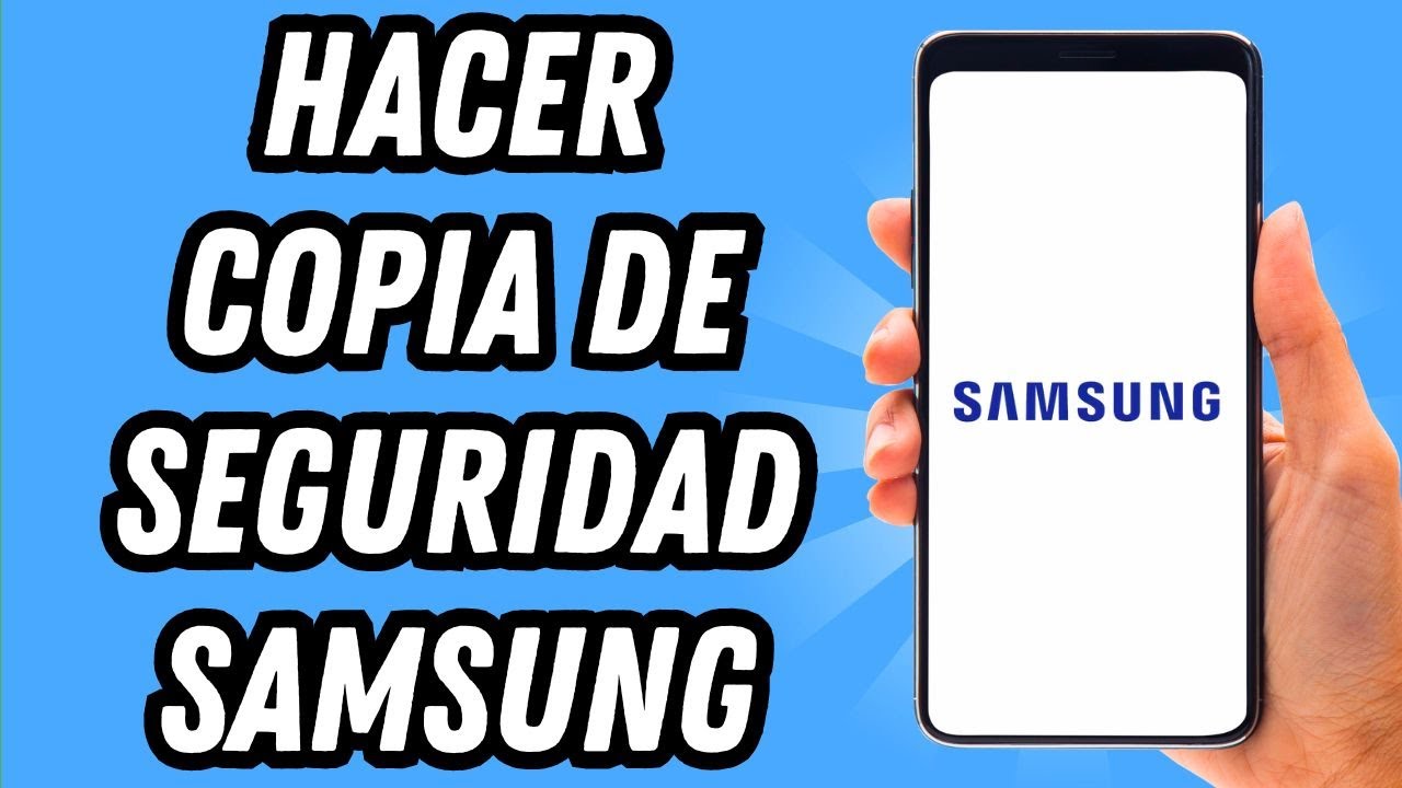 Como hacer copia de seguridad Samsung (GUIA COMPLETA)