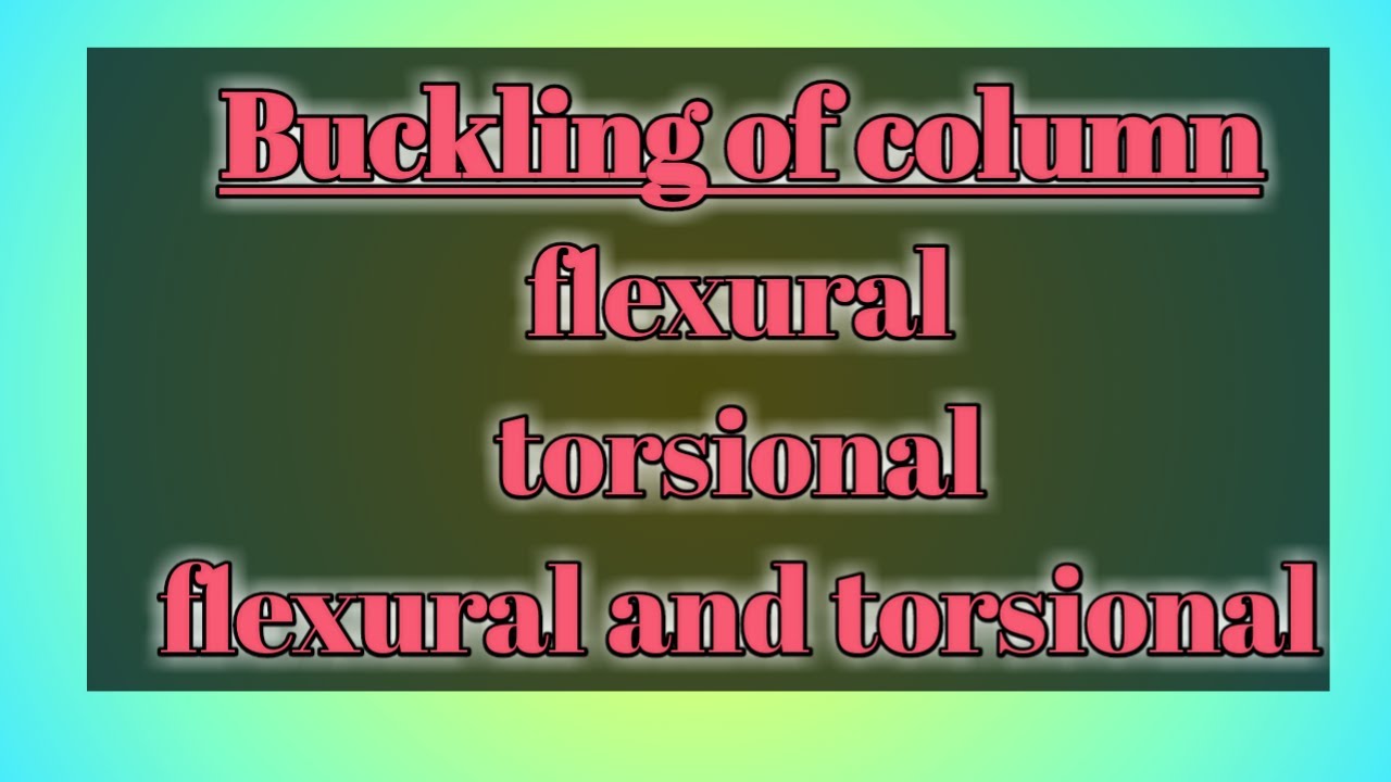 #buckling of column #STEEL #flexural  buckling #torsional buckling  || क्या होता है |