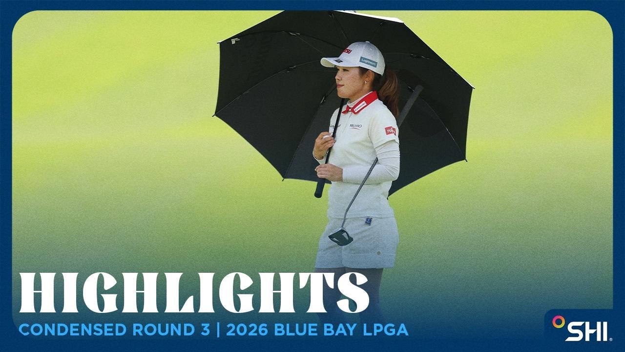 Condensed Round 3 Highlights presented by SHI | 2026 Blue Bay LPGA