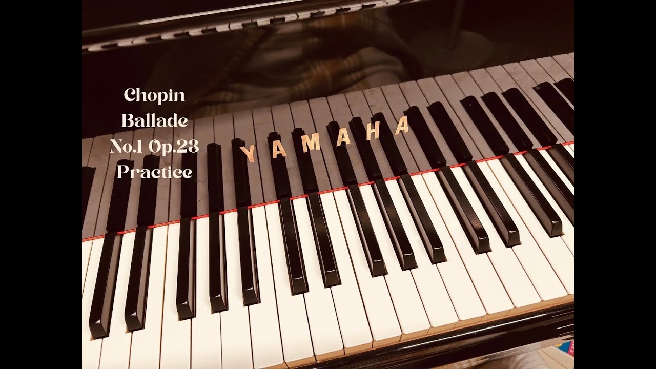 Chopin Ballade No.1 No.23 Practice