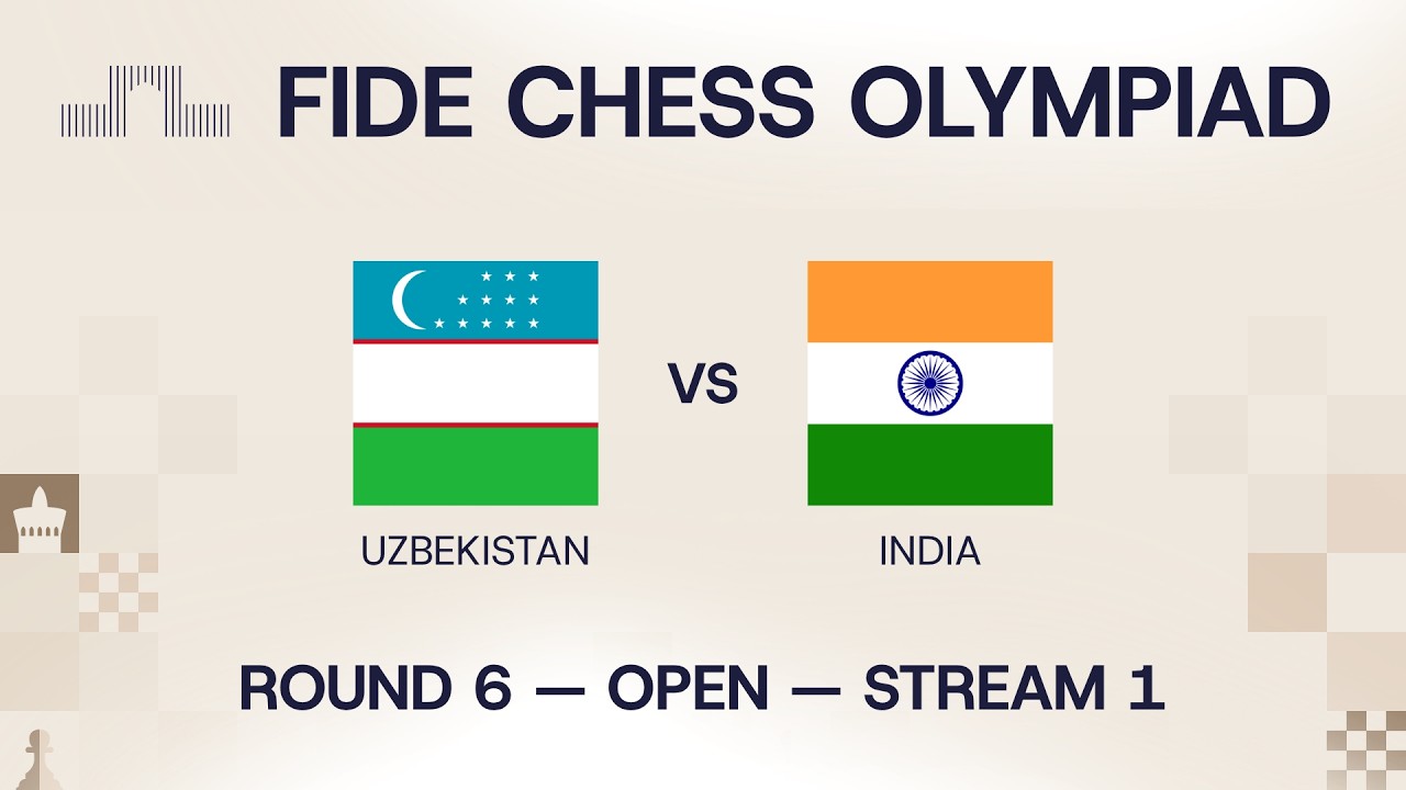 FIDE Chess Olympiad 2026 | Round 6 | Uzbekistan vs India | Open