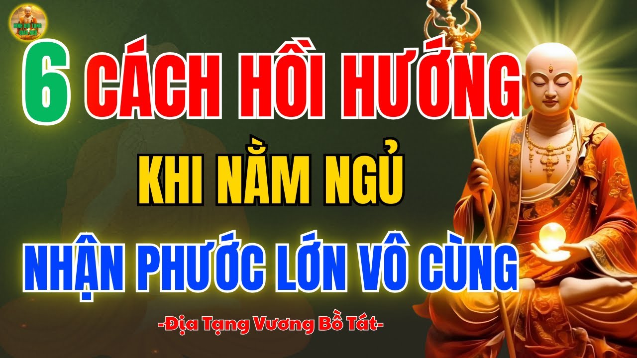 Kinh Địa Tạng Dạy ✨ 6 Cách Hồi Hướng Trước Khi Ngủ Để Nuôi Dưỡng Phước Lành