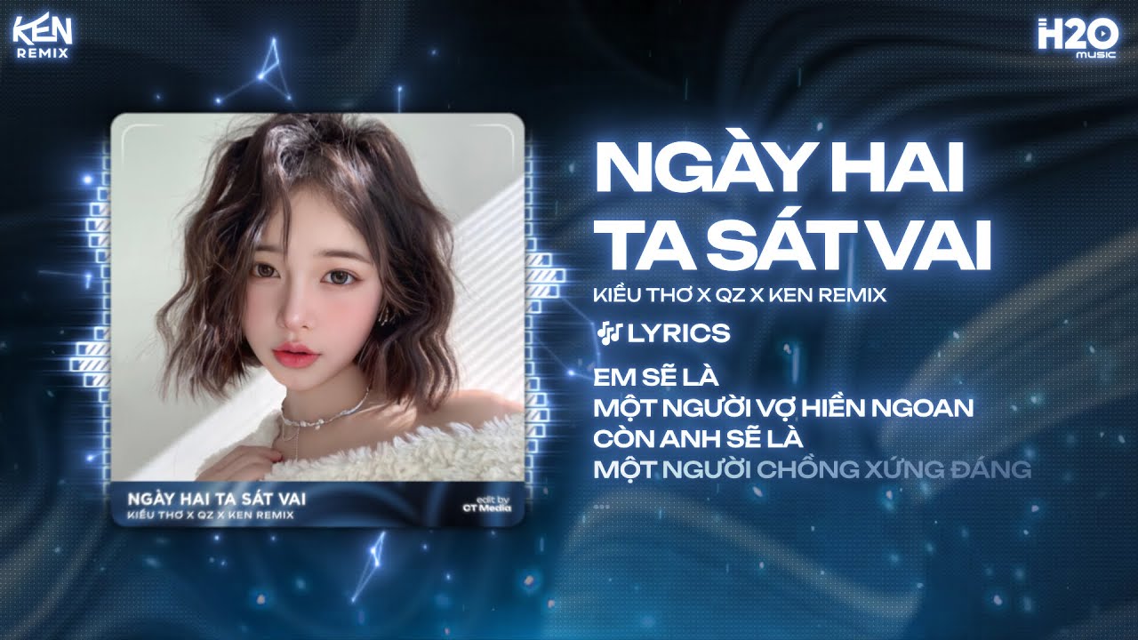 Ngày Hai Ta Sát Vai Remix - Kiều Thơ x Ken | Ước Mong Sao Chúng Ta Yêu Đến Khi Mình Già Mái Tóc Phai