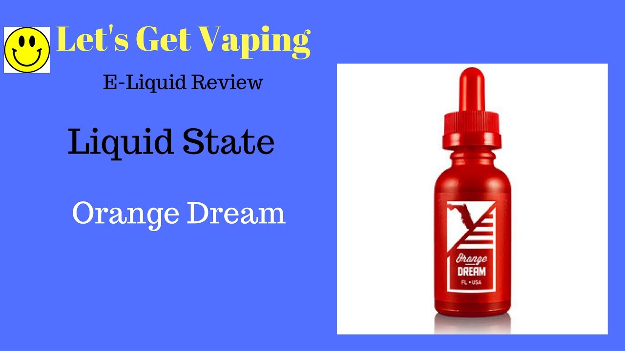 Liquid State Orange Dream Eliquid Vape Review