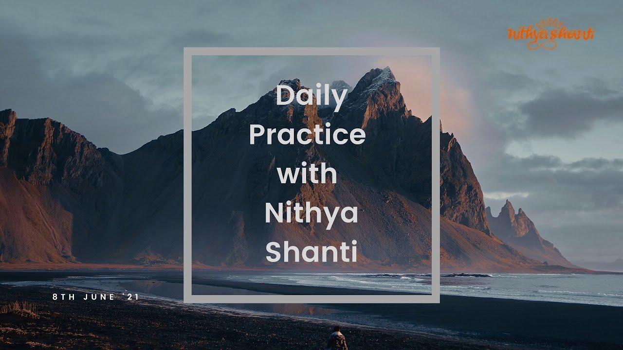 Returning To Inner Dignity- Daily Practice With Nithya Shanti