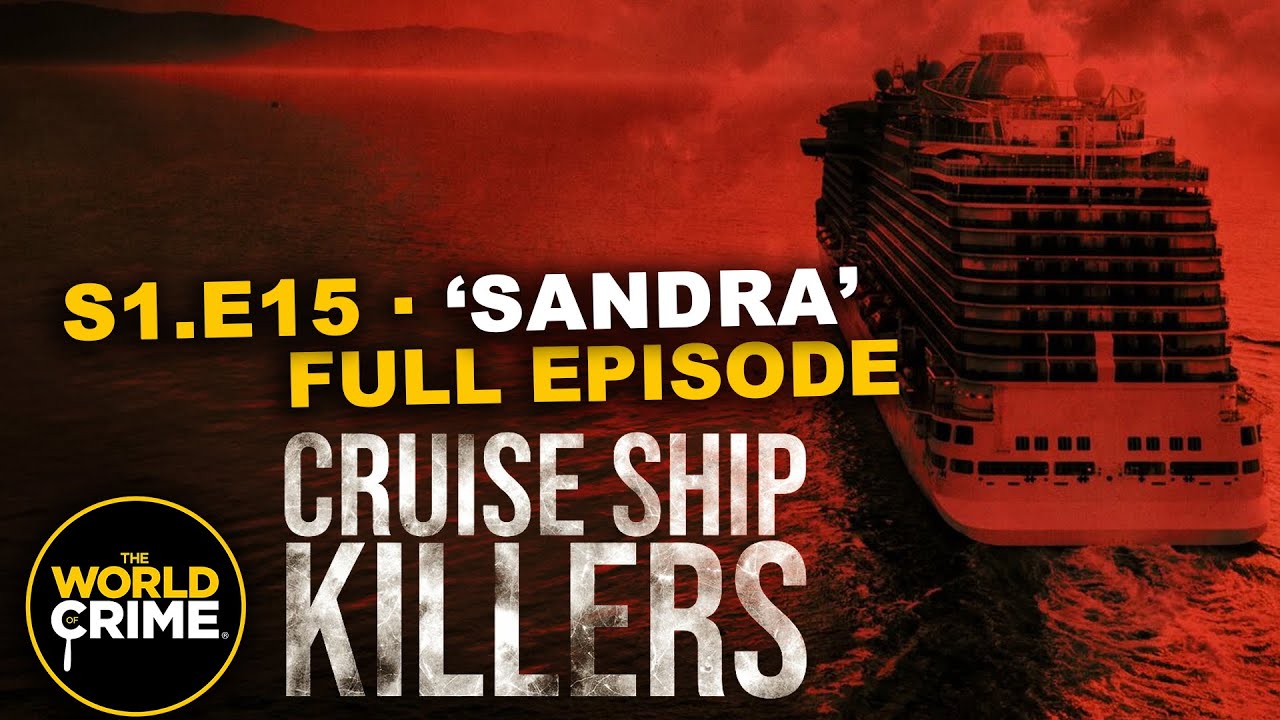 Cruise Ship Killers - SANDRA - TRUE CRIME EPISODE