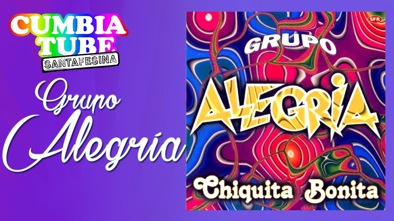 Grupo Alegría - Chiquita Bonita | Disco Completo