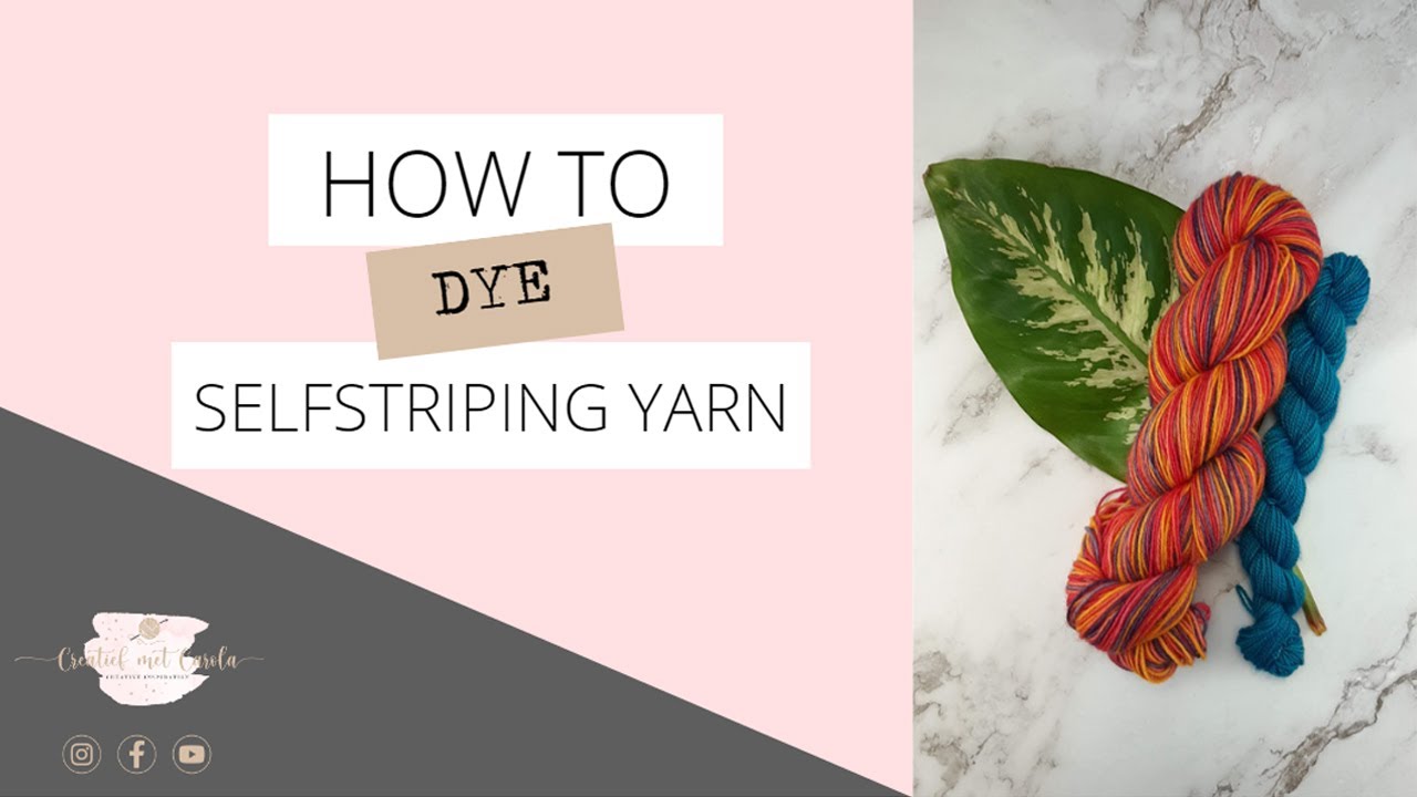 HOW TO DYE SELFSTRIPING YARN | Creatief met Carola