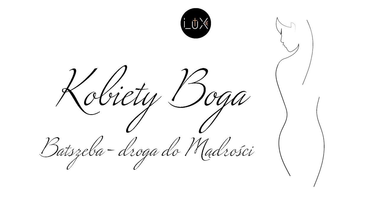 Kobiety Boga- Odcinek Piąty- Batszeba- droga do Mądrości