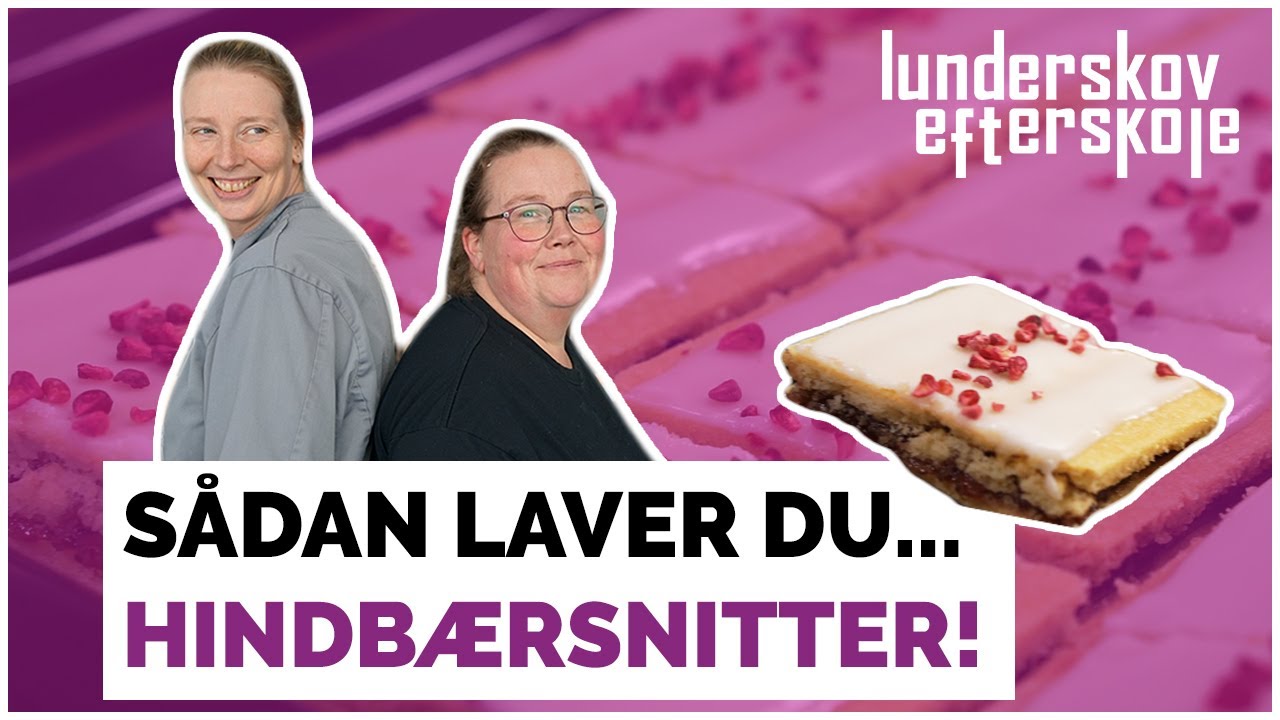 HIMMELSKE HINDBÆRSNITTER: Lav mad med Heidi og Jane │Lunderskov Efterskole