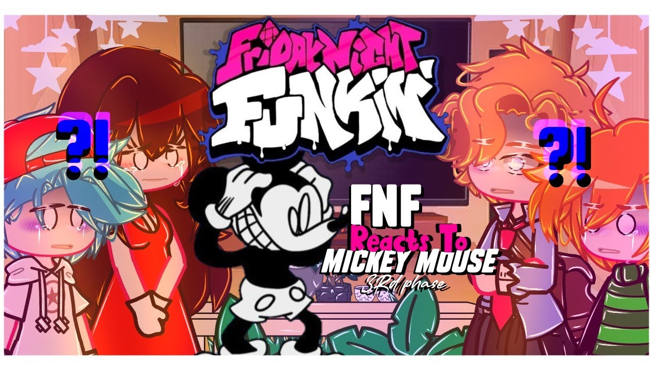 🎤~FnF REACTS TO Mickey Mouse 3rd Phase Update🎤 |[]|Friday Night Funkin'|[]|~GCRV~|[]