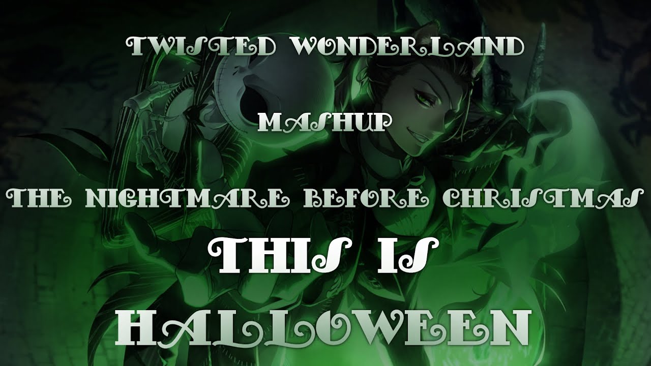 This Is Halloween (Twisted Wonderland x The Nightmare Before Christmas Mashup)