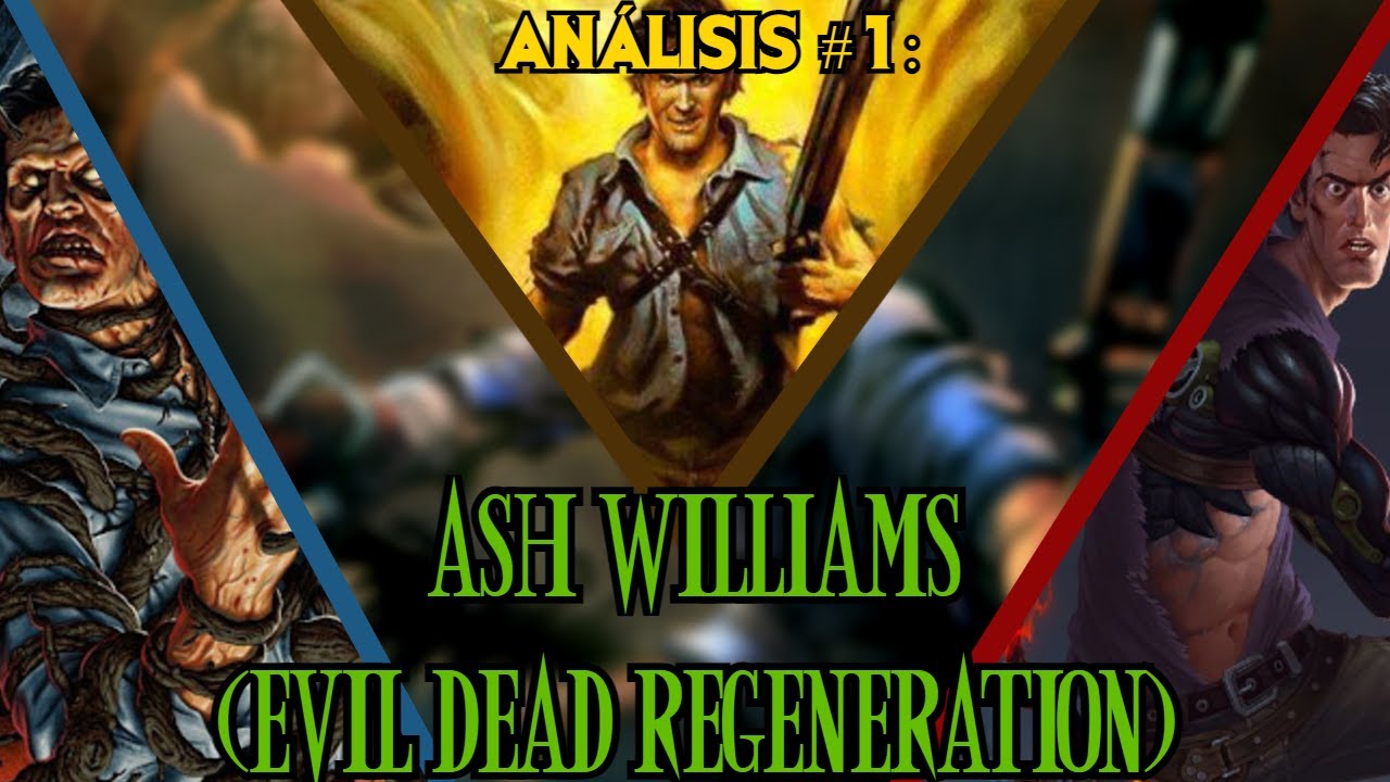 Análisis #1: Ash Williams (Evil Dead Regeneration)[Torneo Purple Haze]